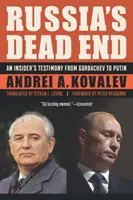 Fundătura Rusiei: Mărturiile unui om din interior de la Gorbaciov la Putin - Russia's Dead End: An Insider's Testimony from Gorbachev to Putin