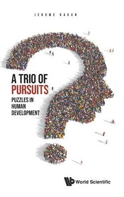 Trio of Pursuits, A: Enigme în dezvoltarea umană - Trio of Pursuits, A: Puzzles in Human Development