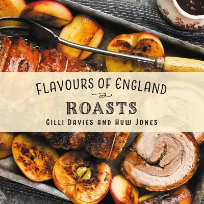 Flavours of England: Fripturi - Flavours of England: Roasts
