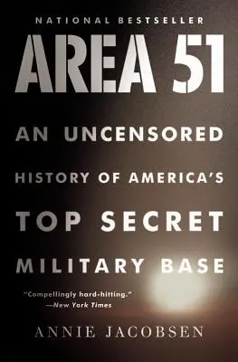 Zona 51: O istorie necenzurată a celei mai secrete baze militare americane - Area 51: An Uncensored History of America's Top Secret Military Base