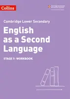 Carte de lucru pentru elevii de gimnaziu în limba engleză ca a doua limbă: Etapa 7 - Lower Secondary English as a Second Language Workbook: Stage 7