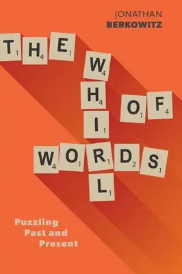 Vârtejul cuvintelor: Puzzling Past and Present - The Whirl of Words: Puzzling Past and Present