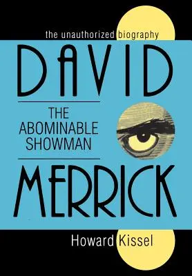 David Merrick: The Abominable Showman: Biografia neautorizată - David Merrick: The Abominable Showman: The Unauthorized Biography
