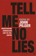 Tell Me No Lies - Jurnalismul de investigație și triumfurile sale - Tell Me No Lies - Investigative Journalism and its Triumphs