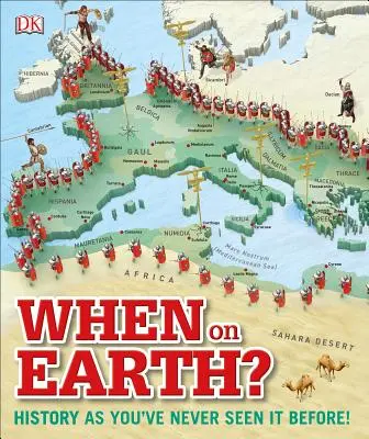 Când pe Pământ?: Istoria așa cum nu ai mai văzut-o niciodată! - When on Earth?: History as You've Never Seen It Before!