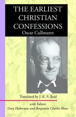 Cele mai timpurii confesiuni creștine - The Earliest Christian Confessions
