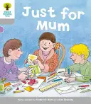 Oxford Reading Tree: Level 1: Decode and Develop: Doar pentru mama - Oxford Reading Tree: Level 1: Decode and Develop: Just for Mum