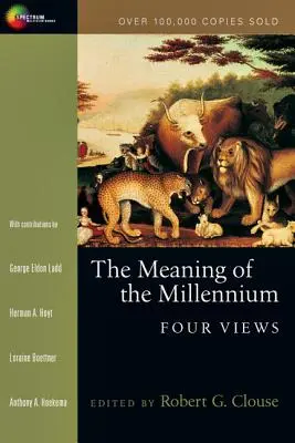 Semnificația mileniului: Patru puncte de vedere - The Meaning of the Millennium: Four Views