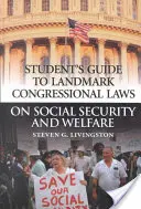 Ghidul studentului pentru legile de referință ale Congresului privind securitatea socială și asistența socială - Student's Guide to Landmark Congressional Laws on Social Security and Welfare