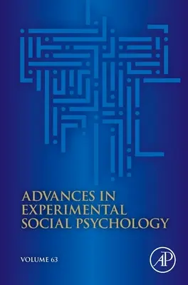 Avansuri în psihologia socială experimentală, 63 - Advances in Experimental Social Psychology, 63