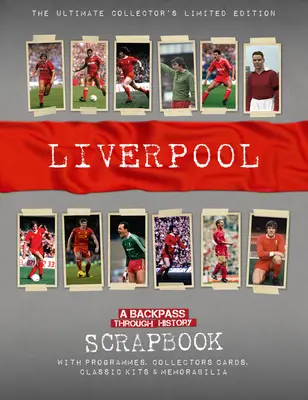 Liverpool Scrapbook: O trecere înapoi prin istorie - Liverpool Scrapbook: A Backpass Through History