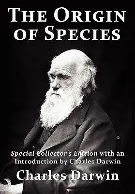 Originea speciilor: Ediție specială de colecție cu o introducere de Charles Darwin - The Origin of Species: Special Collector's Edition with an Introduction by Charles Darwin