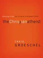 Ateul creștin: Să crezi în Dumnezeu, dar să trăiești ca și cum El nu ar exista - The Christian Atheist: Believing in God But Living as If He Doesn't Exist
