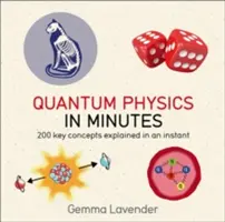 Fizica cuantică în câteva minute: Funcționarea interioară a universului nostru explicată într-o clipă - Quantum Physics in Minutes: The Inner Workings of Our Universe Explained in an Instant