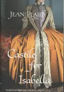 Castilia pentru Isabella - (Trilogia Isabella și Ferdinand) (Plaidy Jean (Romancier)) - Castile for Isabella - (Isabella & Ferdinand Trilogy) (Plaidy Jean (Novelist))
