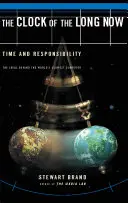The Clock of the Long Now: Timpul și responsabilitatea - The Clock of the Long Now: Time and Responsibility