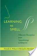 Învățarea mirosului: percepția olfactivă de la neurobiologie la comportament - Learning to Smell: Olfactory Perception from Neurobiology to Behavior