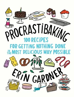 Procrastibaking: 100 de rețete pentru a nu rezolva nimic în cel mai delicios mod posibil - Procrastibaking: 100 Recipes for Getting Nothing Done in the Most Delicious Way Possible