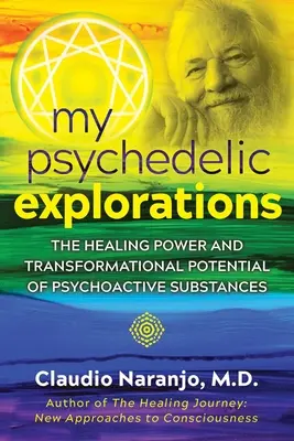Explorările mele psihedelice: Puterea vindecătoare și potențialul transformațional al substanțelor psihoactive - My Psychedelic Explorations: The Healing Power and Transformational Potential of Psychoactive Substances
