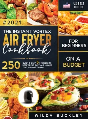 Cartea de bucate Instant Vortex Air Fryer pentru începători pe un buget - The Instant Vortex Air Fryer Cookbook for Beginners on a Budget