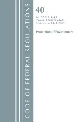 Code of Federal Regulations, Title 40 Protection of the Environment 52.2020-End of Part 52, revizuit la 1 iulie 2018 - Code of Federal Regulations, Title 40 Protection of the Environment 52.2020-End of Part 52, Revised as of July 1, 2018