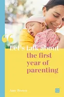 Să vorbim despre primul an de parenting - Let's Talk about the First Year of Parenting