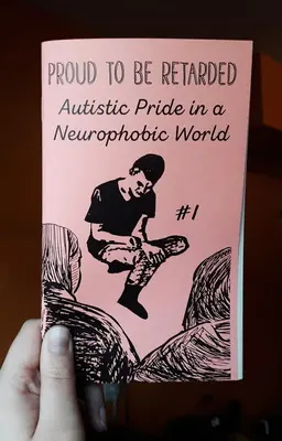 Proud to Be Retarded #1: Mândria autistă într-o lume neurofobă - Proud to Be Retarded #1: Autistic Pride in a Neurophobic World