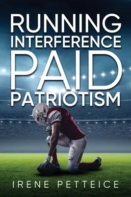 Interferențe în funcționare: Patriotism plătit - Running Interference: Paid Patriotism