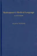 Limbajul medical al lui Shakespeare: Un dicționar - Shakespeare's Medical Language: A Dictionary