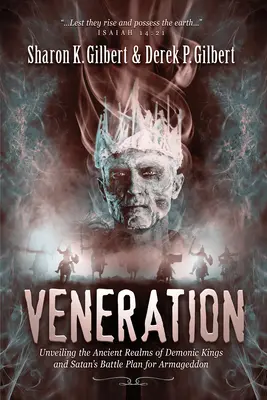 Venerare: Dezvăluirea tărâmurilor antice ale regilor demonici și a planului de luptă al Satanei pentru Armaghedon - Veneration: Unveiling the Ancient Realms of Demonic Kings and Satan's BattlePlan for Armageddon