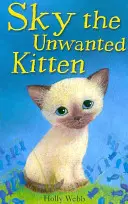 Sky, pisoiul nedorit - Sky the Unwanted Kitten