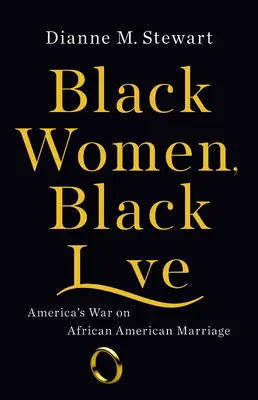 Black Women, Black Love: Războiul Americii împotriva căsătoriilor afro-americane - Black Women, Black Love: America's War on African American Marriage