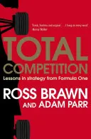 Competiție totală: Lecții de strategie din Formula 1 - Total Competition: Lessons in Strategy from Formula One
