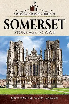 Marea Britanie istorică a vizitatorilor: Somerset: De la romani la victorieni - Visitors' Historic Britain: Somerset: Romans to Victorians