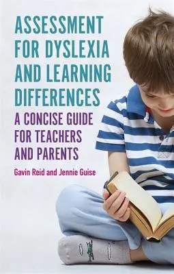 Assessment for Dyslexia and Learning Differences: Un ghid concis pentru profesori și părinți - Assessment for Dyslexia and Learning Differences: A Concise Guide for Teachers and Parents