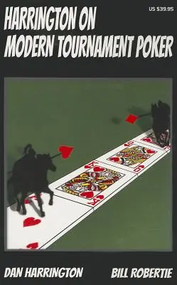 Harrington on Modern Tournament Poker: Cum să joci turnee multi-table Hold 'em fără limită - Harrington on Modern Tournament Poker: How to Play No-Limit Hold 'em Multi-Table Tournaments