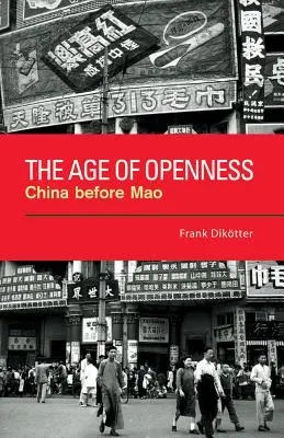 Epoca deschiderii: China înainte de Mao - The Age of Openness: China Before Mao