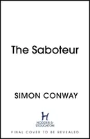 Saboteur - Urmarea captivantă a unui thriller TIMES al anului - Saboteur - The gripping follow-up to a TIMES thriller of the year