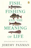 Peștele, pescuitul și sensul vieții - Fish, Fishing and the Meaning of Life