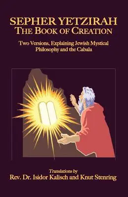 Sepher Yetzirah: Cartea Creației - Sepher Yetzirah: The Book of Creation