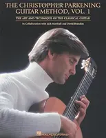 Metoda de chitară Christopher Parkening, volumul 1: Tehnica chitarei - The Christopher Parkening Guitar Method, Volume 1: Guitar Technique