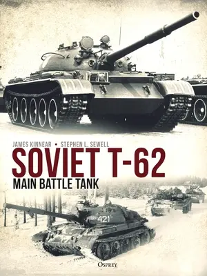 Tanc de luptă principal sovietic T-62 - Soviet T-62 Main Battle Tank
