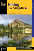 Hiking Utah's High Uintas: Un ghid pentru cele mai bune drumeții din regiune - Hiking Utah's High Uintas: A Guide to the Region's Greatest Hikes