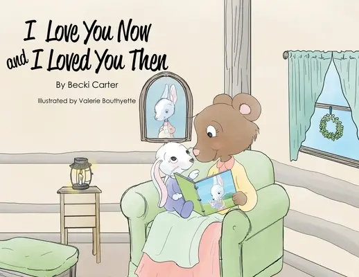 I Love You Now and I Loved You Then (Te iubesc acum și te-am iubit atunci) - I Love You Now and I Loved You Then