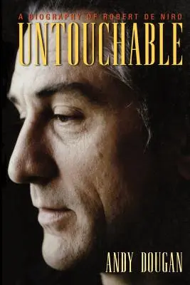 Untouchable: O biografie a lui Robert De Niro - Untouchable: A Biography of Robert De Niro