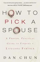 Cum să alegi un soț sau o soție - How to Pick a Spouse