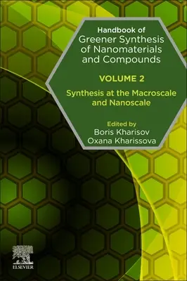 Manual de sinteză ecologică a nanomaterialelor și compușilor: Volumul 2: Sinteza la scară macro și nanometrică - Handbook of Greener Synthesis of Nanomaterials and Compounds: Volume 2: Synthesis at the Macroscale and Nanoscale