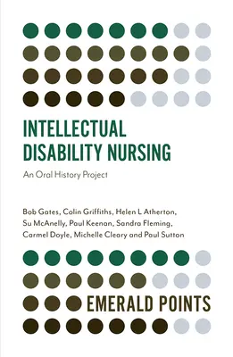 Asistență medicală pentru persoanele cu dizabilități intelectuale: Un proiect de istorie orală - Intellectual Disability Nursing: An Oral History Project