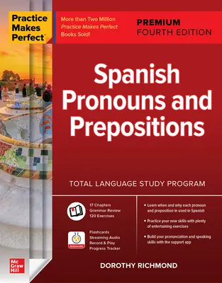 Practica face perfecțiunea: Pronumele și prepozițiile spaniole, ediția a patra premium - Practice Makes Perfect: Spanish Pronouns and Prepositions, Premium Fourth Edition
