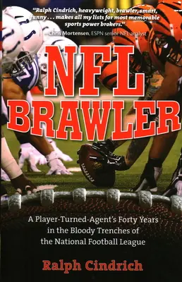 NFL Brawler: Cei patruzeci de ani ai unui jucător devenit agent în tranșeele sângeroase ale Ligii Naționale de Fotbal - NFL Brawler: A Player-Turned-Agent's Forty Years in the Bloody Trenches of the National Football League